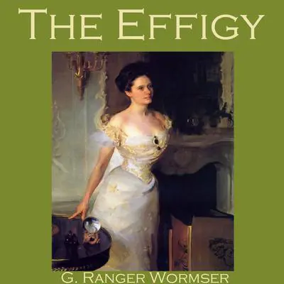 The Effigy Audibook, by G. Ranger Wormser