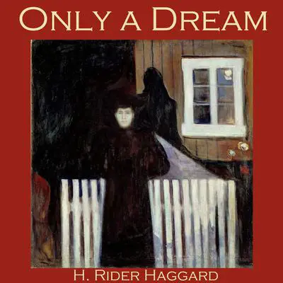 Only a Dream Audibook, by H. Rider Haggard