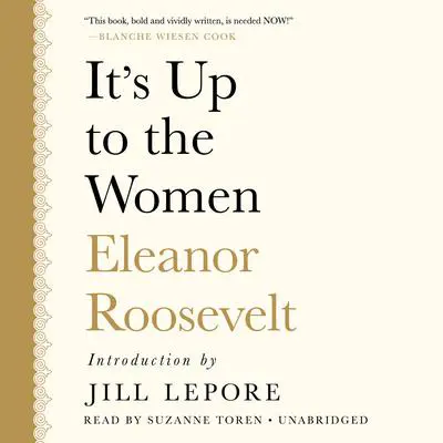 It's Up to the Women Audibook, by Eleanor Roosevelt