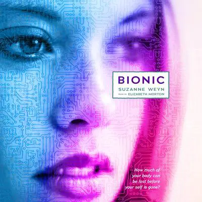 Bionic Audibook, by Suzanne Weyn