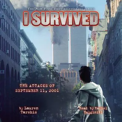 I Survived the Attacks of September 11th, 2001 (I Survived #6) Audibook, by Lauren Tarshis