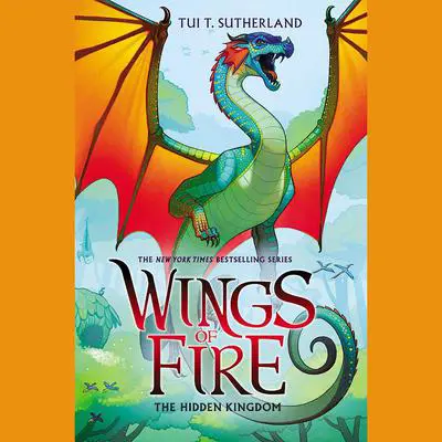 The Hidden Kingdom (Wings of Fire #3) Audibook, by Tui T. Sutherland