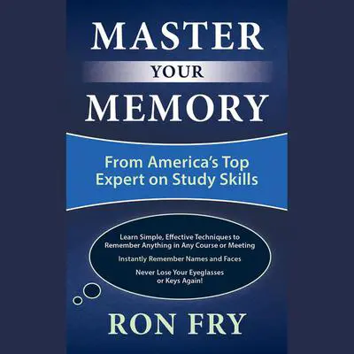 Master Your Memory: From America's Top Expert on Study Skills Audibook, by Ron Fry