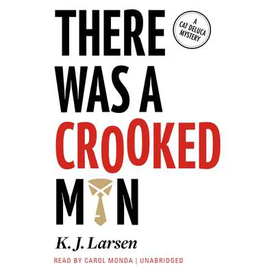 There Was a Crooked Man: A Cat DeLuca Mystery Audibook, by K. J. Larsen