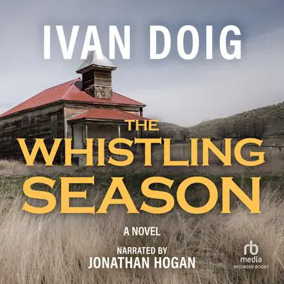 The Whistling Season Audibook, by Ivan Doig