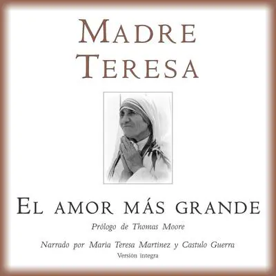 El Amor Mas Grande Audibook, by Madre Teresa