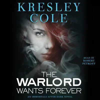 The Warlord Wants Forever Audibook, by Kresley Cole
