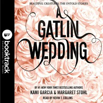 A Gatlin Wedding: Booktrack Edition Audibook, by Kami Garcia