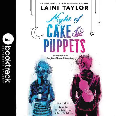 Night of Cake & Puppets: Booktrack Edition Audibook, by Laini Taylor