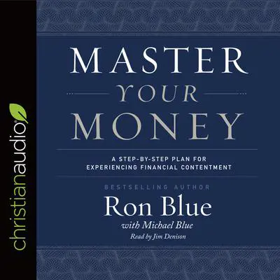 Master Your Money: A Step-by-Step Plan for Experiencing Financial Contentment Audibook, by Ron Blue