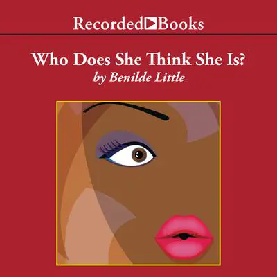 Who Does She Think She Is? Audibook, by Benilde Little