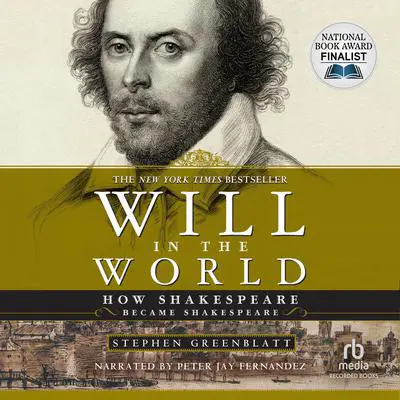 Will in the World: How Shakespeare Became Shakespeare Audibook, by Stephen Greenblatt