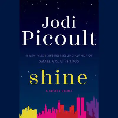 Shine (Short Story): A Short Story Audibook, by Jodi Picoult
