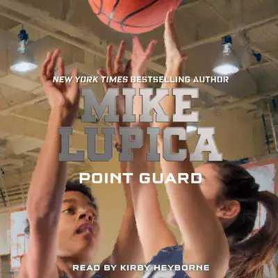 Point Guard Audibook, by Mike Lupica
