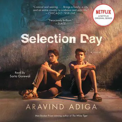 Selection Day: A Novel Audibook, by Aravind Adiga