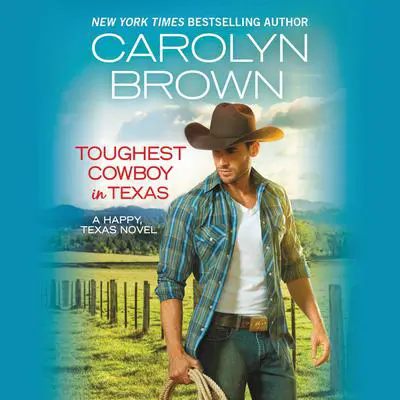 Toughest Cowboy in Texas: A Western Romance Audibook, by Carolyn Brown
