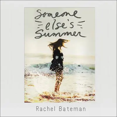 Someone Else's Summer Audibook, by Rachel Bateman