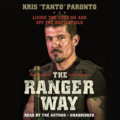 The Ranger Way: Living the Code On and Off the Battlefield Audibook, by Kris Paronto