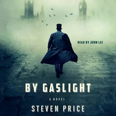 By Gaslight: A Novel Audibook, by Steven Price