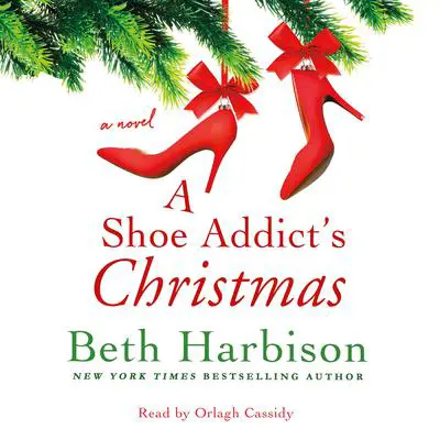 A Shoe Addict's Christmas: A Novel Audibook, by Beth Harbison