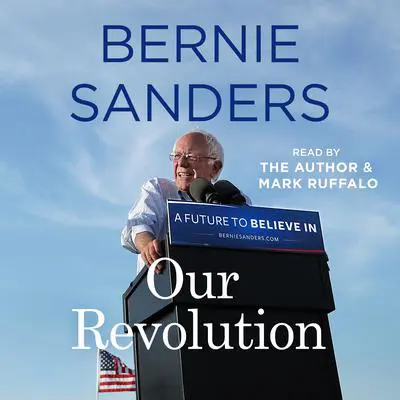 Our Revolution: A Future to Believe In Audibook, by Bernie Sanders