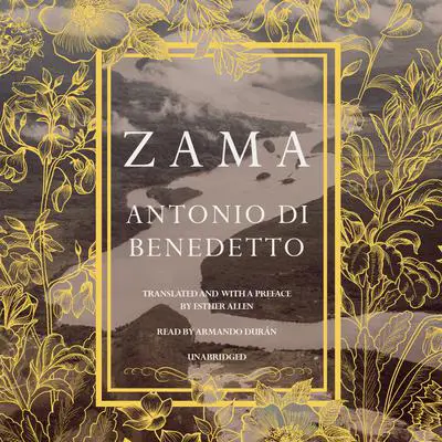 Zama Audibook, by Antonio Di Benedetto