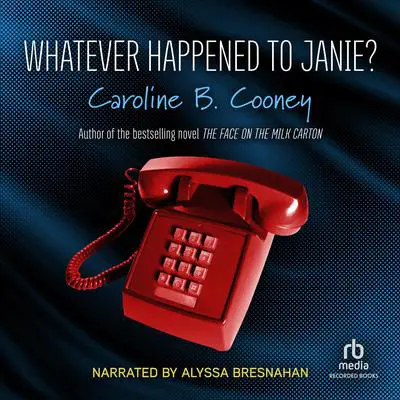 Whatever Happened to Janie? Audibook, by Caroline B. Cooney