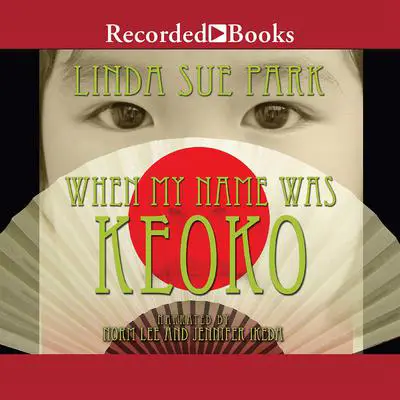 When My Name Was Keoko Audibook, by Linda Sue Park