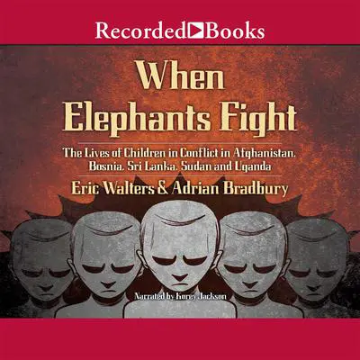 When Elephants Fight Audibook, by Eric Walters
