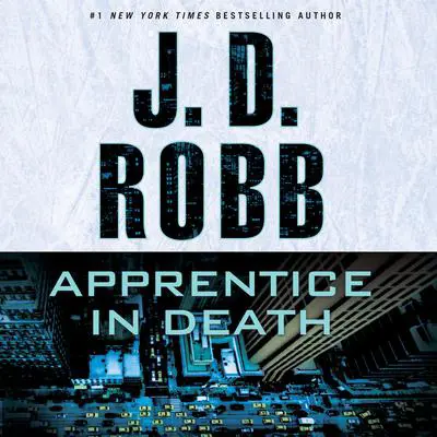 Apprentice in Death Audibook, by J. D. Robb