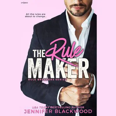 The Rule Maker: Rule Breakers Series Audibook, by Jennifer Blackwood