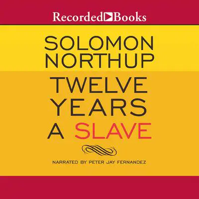 Twelve Years a Slave Audibook, by Solomon Northup