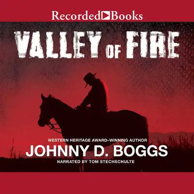 Valley of Fire Audibook, by Johnny D. Boggs