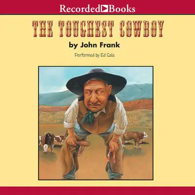 The Toughest Cowboy: or How the Wild West Was Tamed Audibook, by John Frank