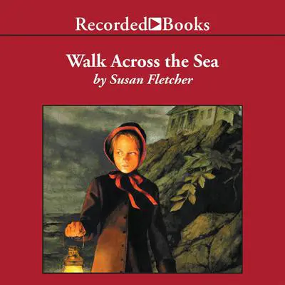 Walk Across the Sea Audibook, by Susan Fletcher