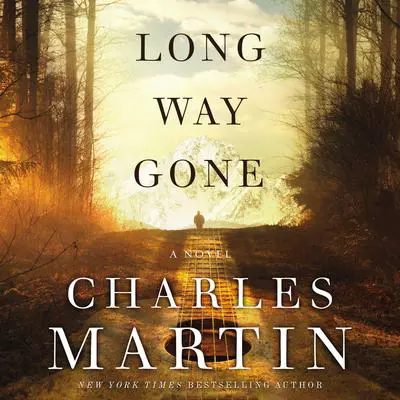 Long Way Gone Audibook, by Charles Martin