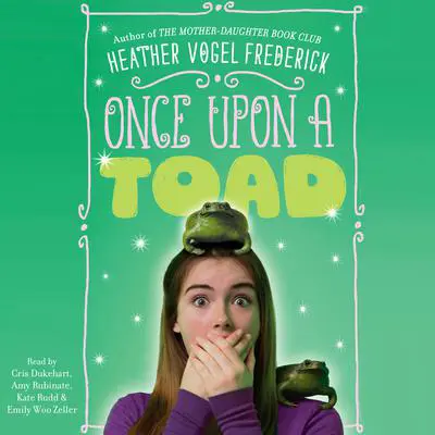 Once Upon a Toad Audibook, by Heather Vogel Frederick