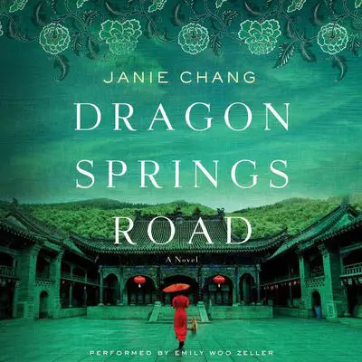 Dragon Springs Road: A Novel Audibook, by Janie Chang