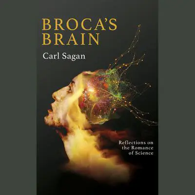 Broca’s Brain: Reflections on the Romance of Science Audibook, by Carl Sagan