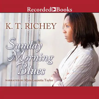 Sunday Morning Blues Audibook, by K. T. Richey