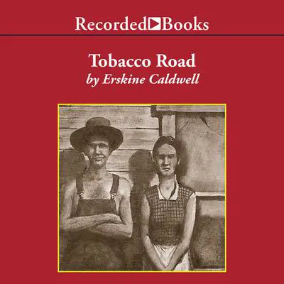Tobacco Road Audibook, by Erskine Caldwell