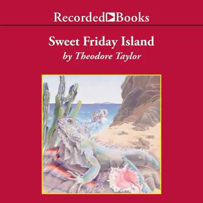 Sweet Friday Island Audibook, by Theodore Taylor