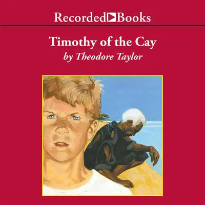 Timothy of the Cay Audibook, by Theodore Taylor