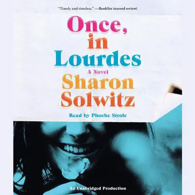Once, in Lourdes: A Novel Audibook, by Sharon Solwitz