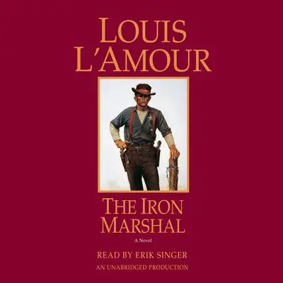 The Iron Marshal: A Novel Audibook, by Louis L’Amour
