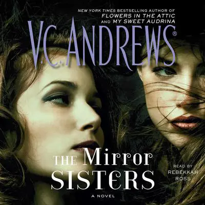 The Mirror Sisters Audibook, by V. C. Andrews
