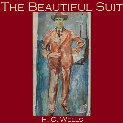 The Beautiful Suit Audibook, by H. G. Wells