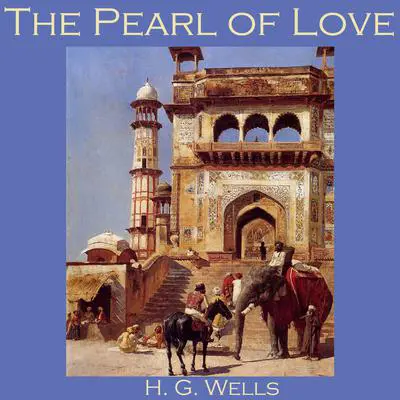 The Pearl of Love Audibook, by H. G. Wells