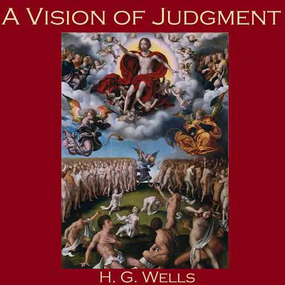 A Vision of Judgment Audibook, by H. G. Wells