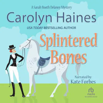 Splintered Bones Audibook, by Carolyn Haines